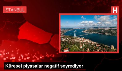 Küresel piyasalar negatif seyrediyor