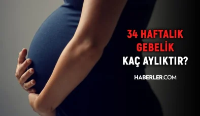 34 haftalık gebelik kaç aylık oluyor? Hamilelikte doğru bilinen yanlışlar!