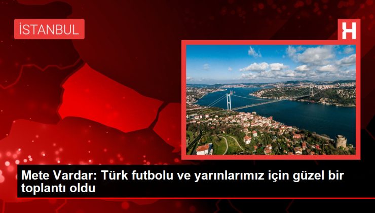 Beşiktaş Asbaşkanları TFF Başkanı ile toplantı yaptı