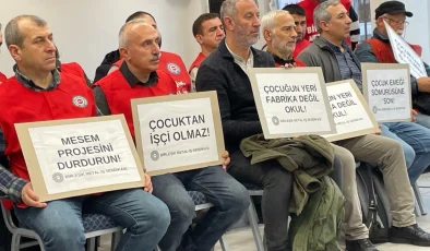 MESEM Projesi İle İlgili Açıklama: Çocuk İşçiliğine Son Verilmeli