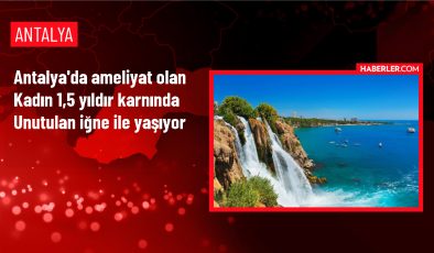 Antalya’da Tüp Bebek Tedavisinde İğne Unutulması Skandalı