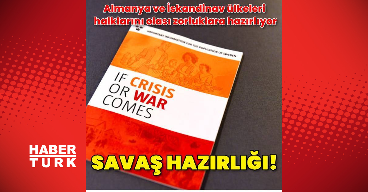 Almanya ve İskandinav ülkeleri, halklarını savaşa hazırlıyor